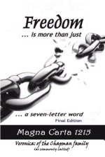 Freedom Is More Than Just a Seven Letter Word