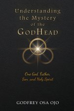 Understanding the Mystery of the GodHead