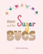 Rory And The Sugar Bugs