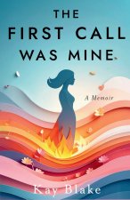 The First Call Was Mine