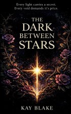 The Dark Between Stars