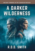 A Darker Wilderness