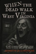 When the Dead Walk in West Virginia