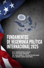 Fundamentos de Hegemonía Política Internacional 2025