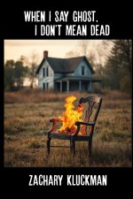 When I Say Ghost, I Don't Mean Dead