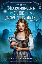A Necromancer's Guide to Grave Mistakes