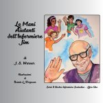 Le Mani Aiutanti dell'Infermiere Jim