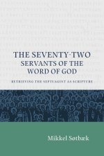 The Seventy Two Servants of the Word of God