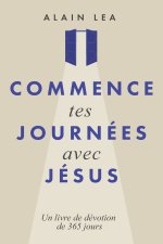 COMMENCE TES JOURNÉES AVEC JÉSUS
