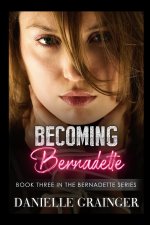 Becoming Bernadette