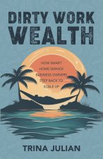 Dirty Work Wealth