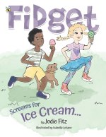Fidget Screams for Ice Cream