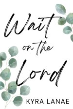 Wait on the Lord