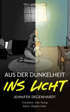 Aus der Dunkelheit ins Licht