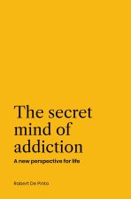 The Secret Mind of Addiction