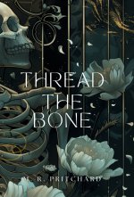Thread the Bone (Illustrated Edition)