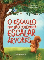 O Esquilo Que Não Conseguia Escalar Árvores
