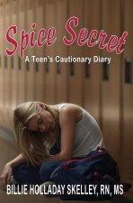 Spice Secret A Teen's Cautionary Diary