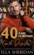 40 and Flirting (with Disaster)