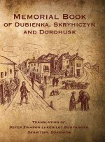 Memorial Book of Dubienka, Skryhiczyn and Dorohusk