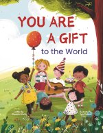 You Are a Gift to the World