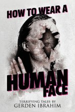 How to Wear a Human Face