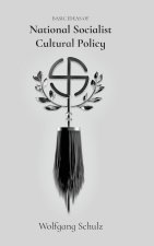 Basic Ideas of National Socialist Cultural Policy