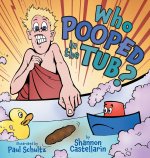 Who Pooped in the Tub?