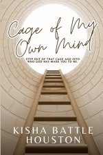 The Cage of My Own Mind