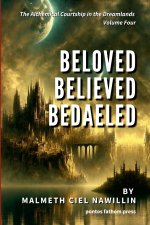 Beloved, Believed, Bedaeled