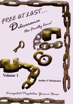 Free At Last .... Deliverance Has Finaly Come Vol. 1