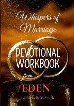 Whispers of Marriage from EDEN - Devotional Workbook