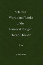 Selected Words and Works of the Youngest Codger, Dread Dibnah