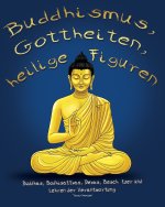 Buddhismus, Gottheiten, heilige Figuren