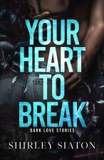 Your Heart to Break