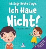 Ich Sage Nette Dinge. Ich Haue Nicht!