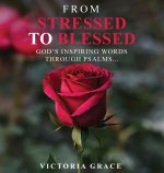 FROM STRESSED TO BLESSED