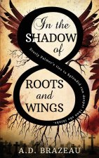 In the Shadow of Roots and Wings