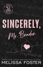 Sincerely, Mr. Braden