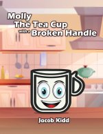 Molly The Tea Cup with a Broken Handle