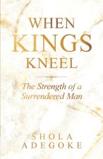When Kings Kneel