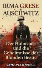 Irma Grese & Auschwitz