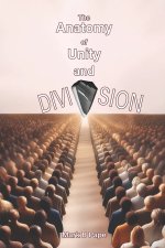 The Anatomy of Unity and Division