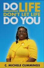 Do Life Don't Let Life Do You