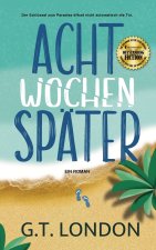 Acht Wochen Später