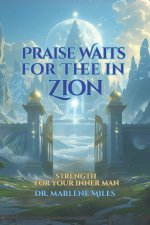 PRAISE WAITS FOR THEE IN ZION