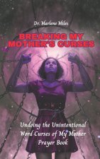 BREAKING MY MOTHER'S CURSES
