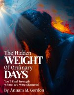 The Hidden WEIGHT of Ordinary DAYS