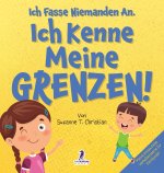 Ich Fasse Niemanden An. Ich Kenne Meine Grenzen!