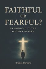 Faithful or Fearful?